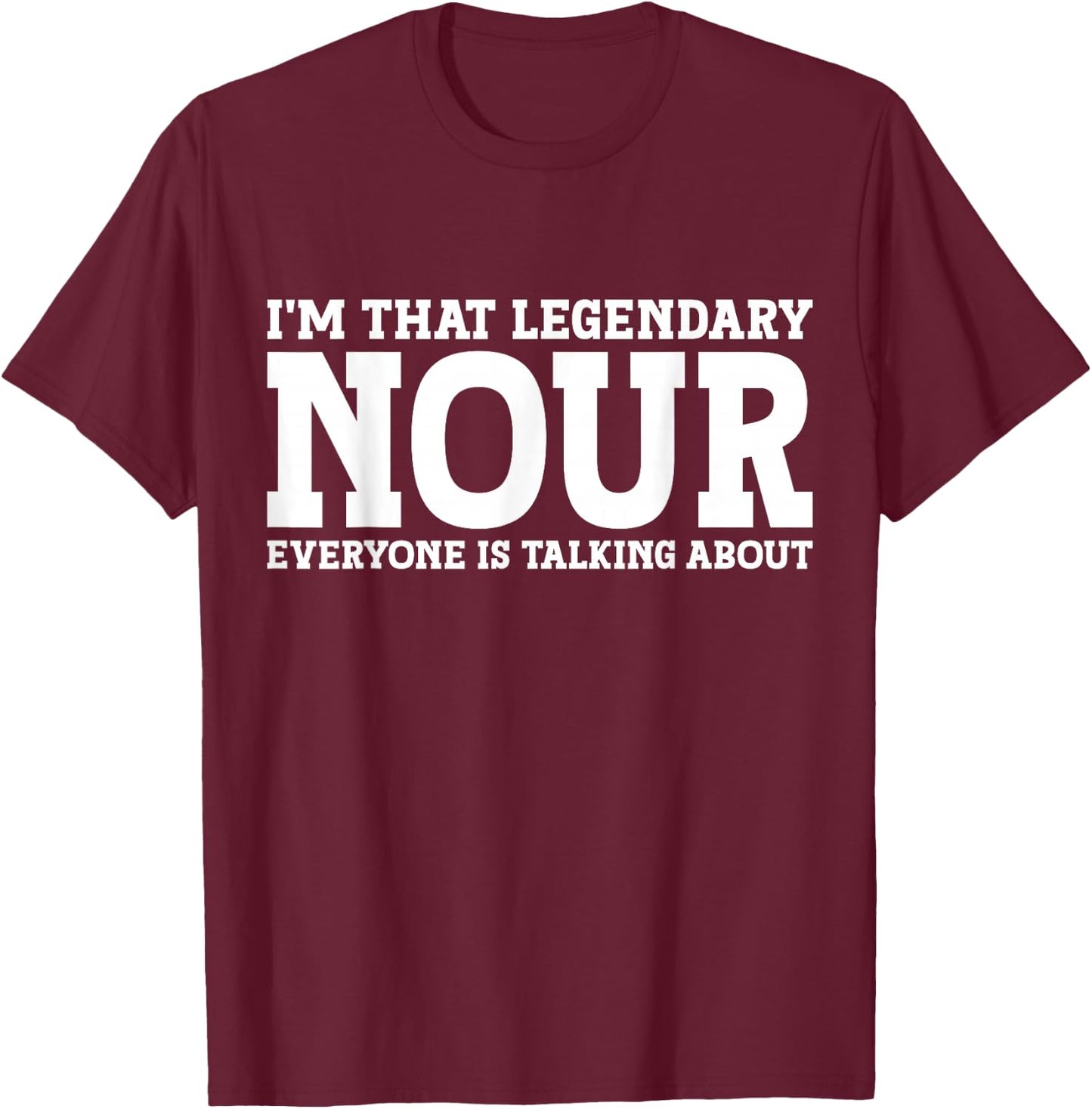 Nour Personal Name First Name Funny Nour T-Shirt - T-Shirt | Maroon