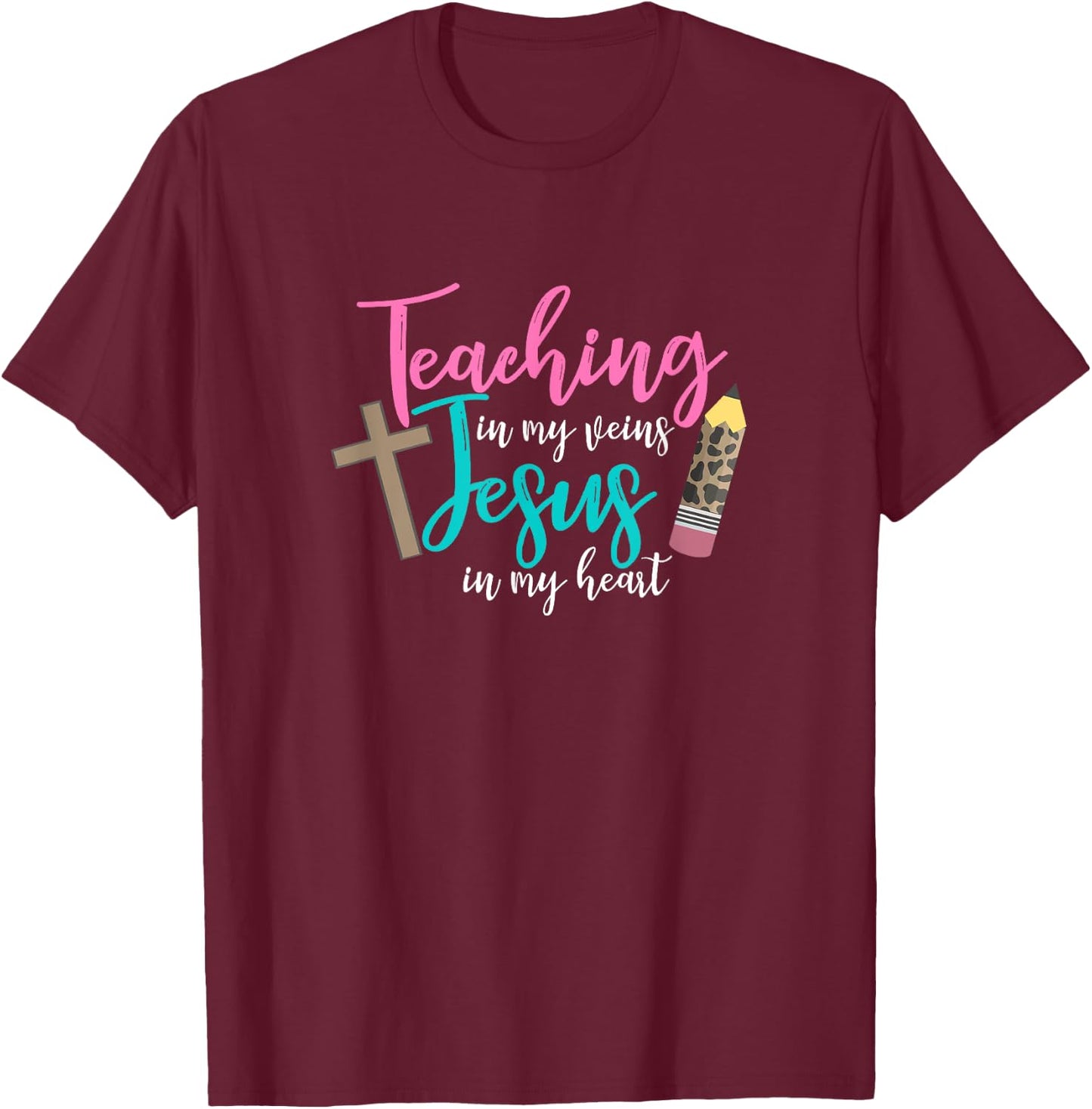 Teaching In My Veins Jesus In My Heart School Teacher Design Women T-Shirt - T-Shirt | Maroon