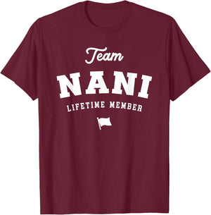 Team Nani Lifetime Member Funny Name Nani T-Shirt - T-Shirt | Maroon