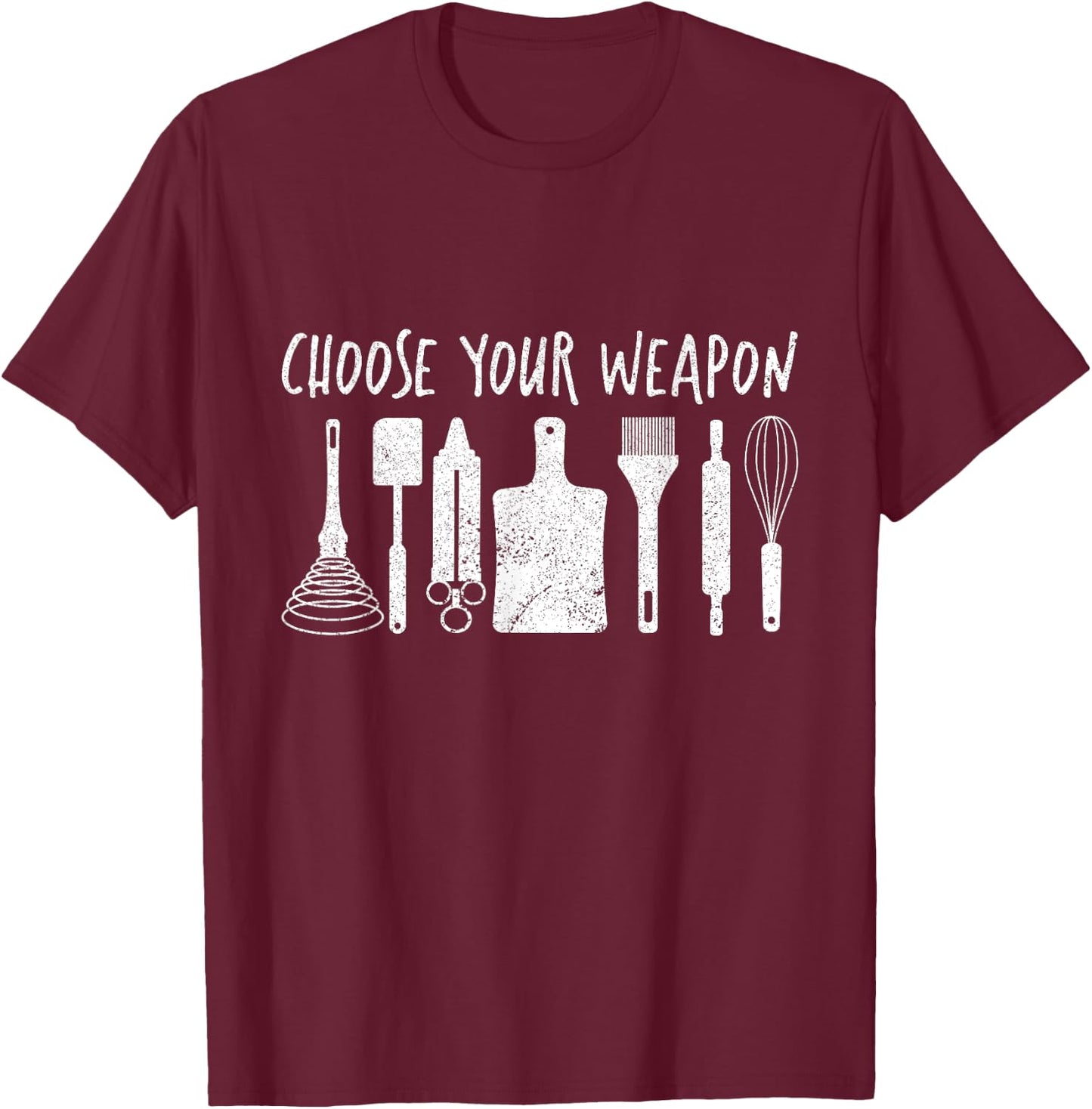 Cooking Tools Utensils for Kitchen Chef Choose Your Weapon T-Shirt - T-Shirt | Maroon