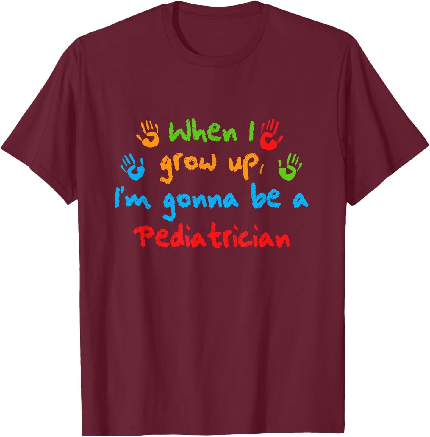 Future Children Doctor Pediatric Doctor When I Grow Up T-Shirt - T-Shirt | Maroon
