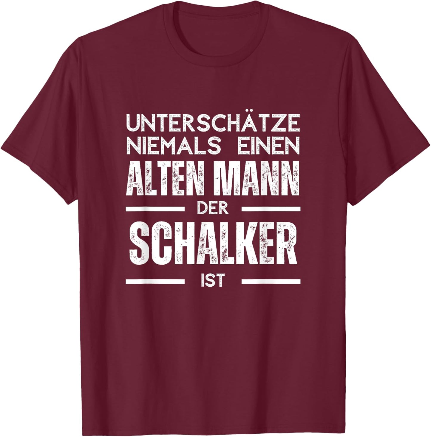 Unterschätze niemals einen alten Mann - Schalker , black T-Shirt - T-Shirt | Maroon