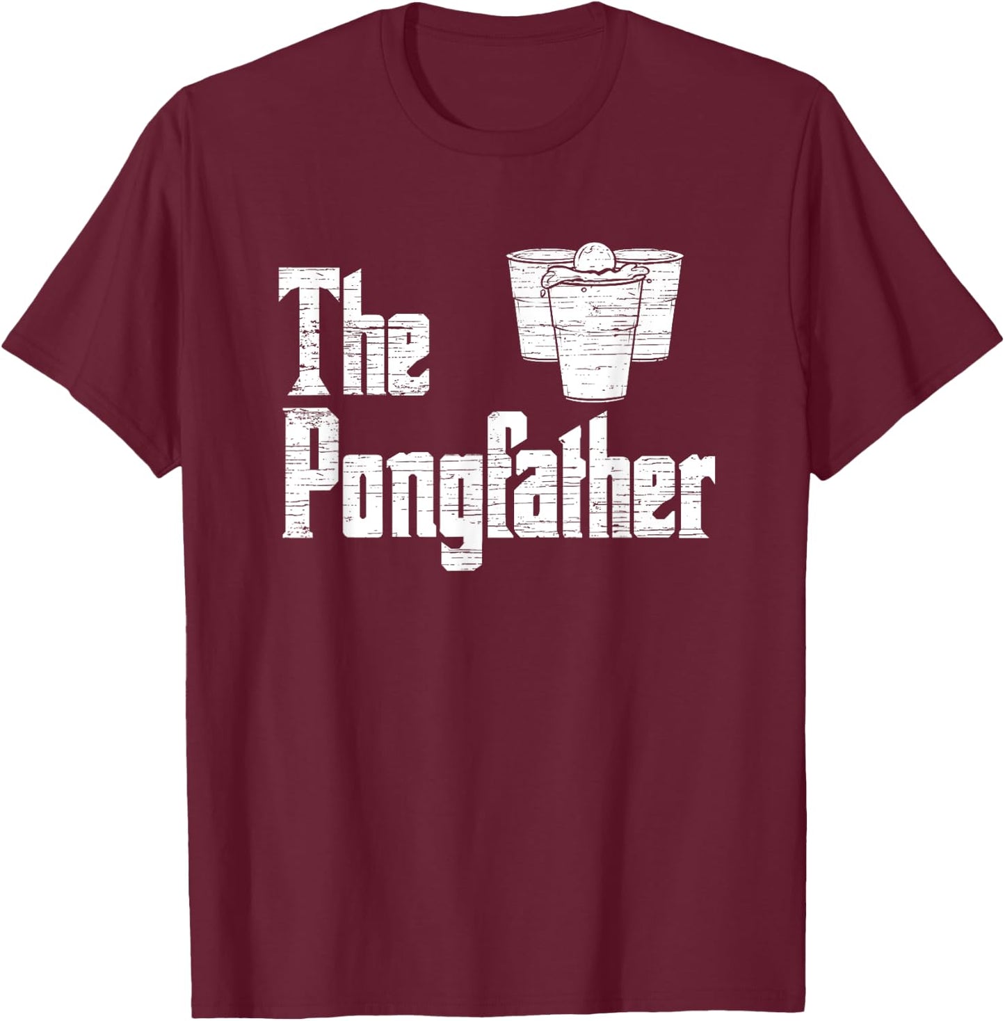 The Pong Father - Funny Beer Pong T-Shirt - T-Shirt | Maroon