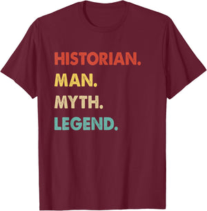Historian Man Myth Legend T-Shirt - T-Shirt | Maroon