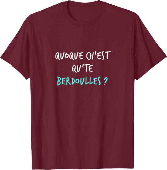 Humor Ch'ti Patois Expression What are you manufacturing? , Black, S T-Shirt - T-Shirt | Maroon