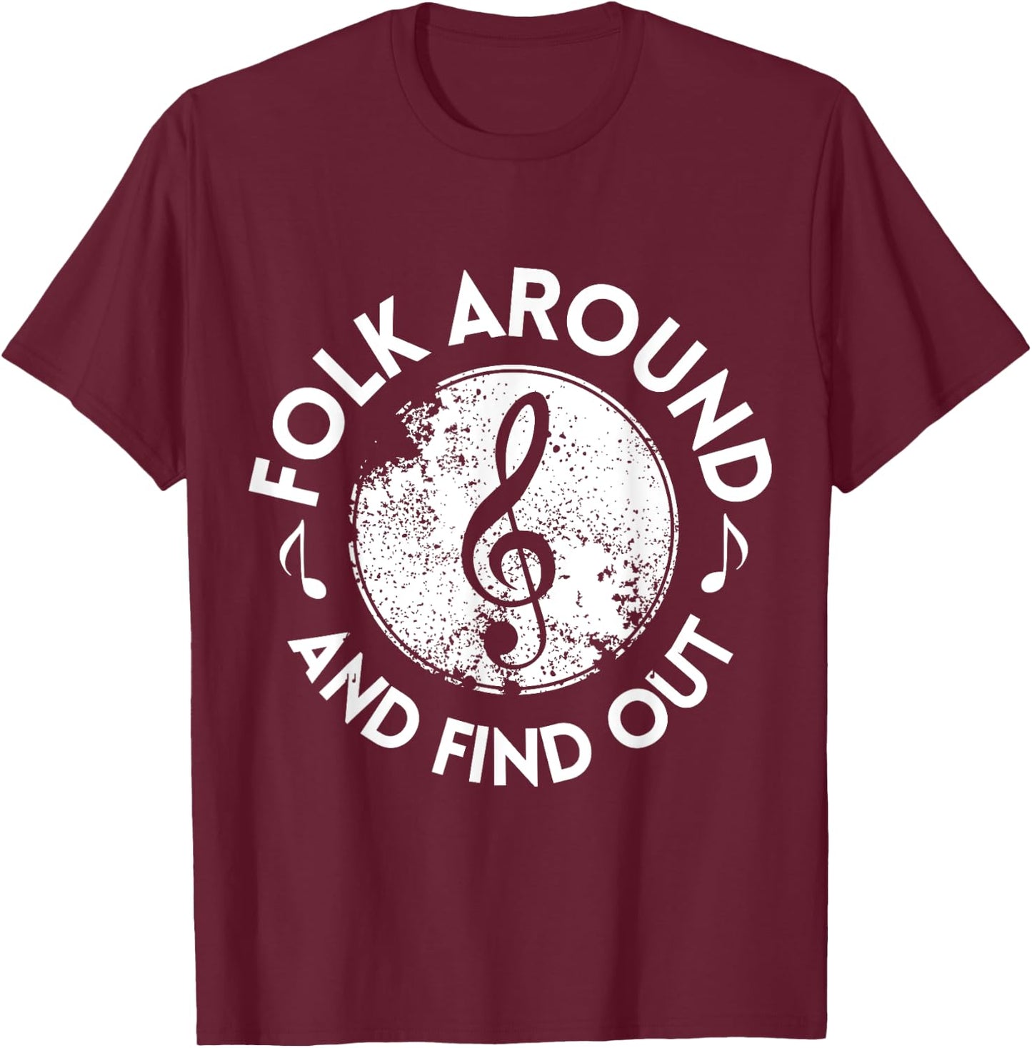 Folk Around and Find Out - Funny as Folk Design T-Shirt - T-Shirt | Maroon