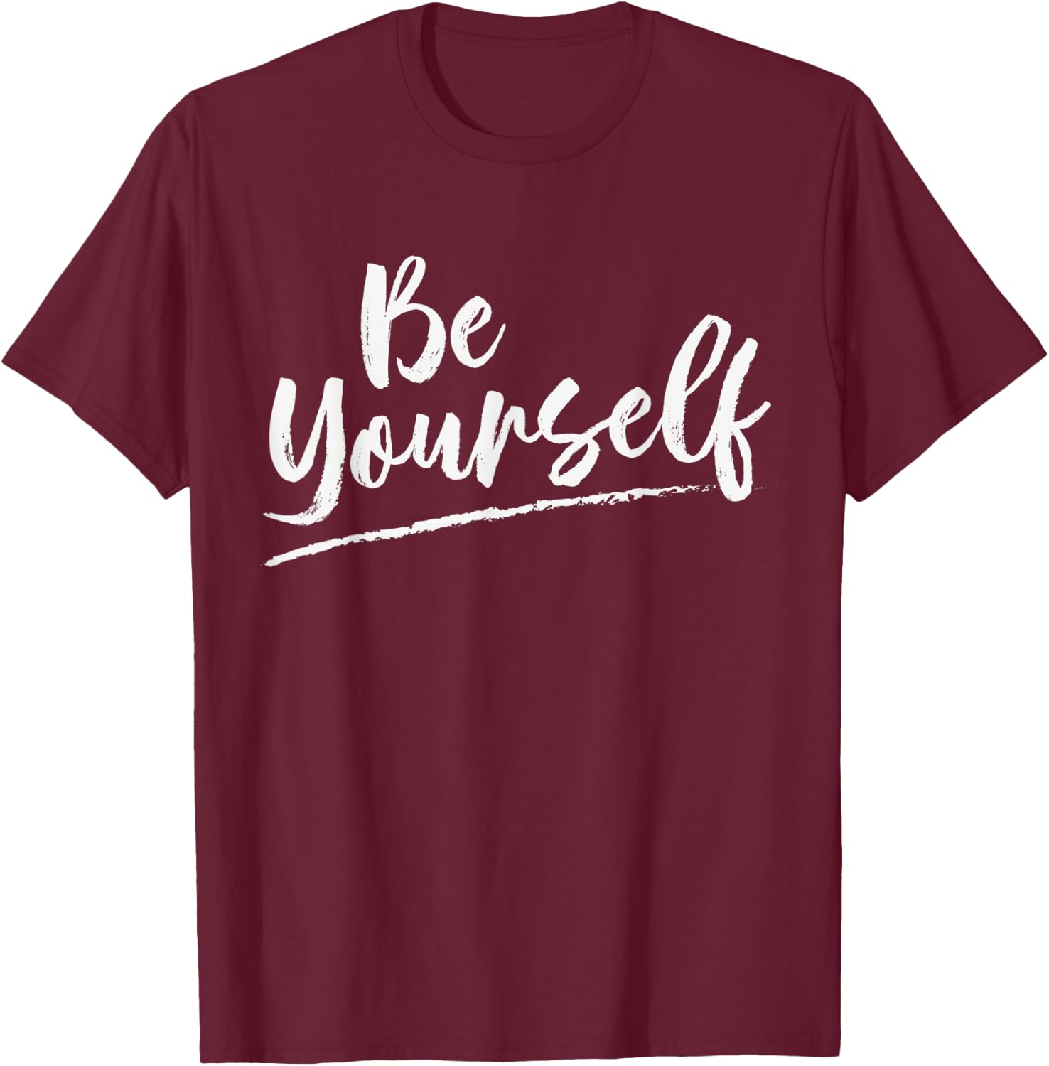 Be yourself message T-Shirt - T-Shirt | Maroon
