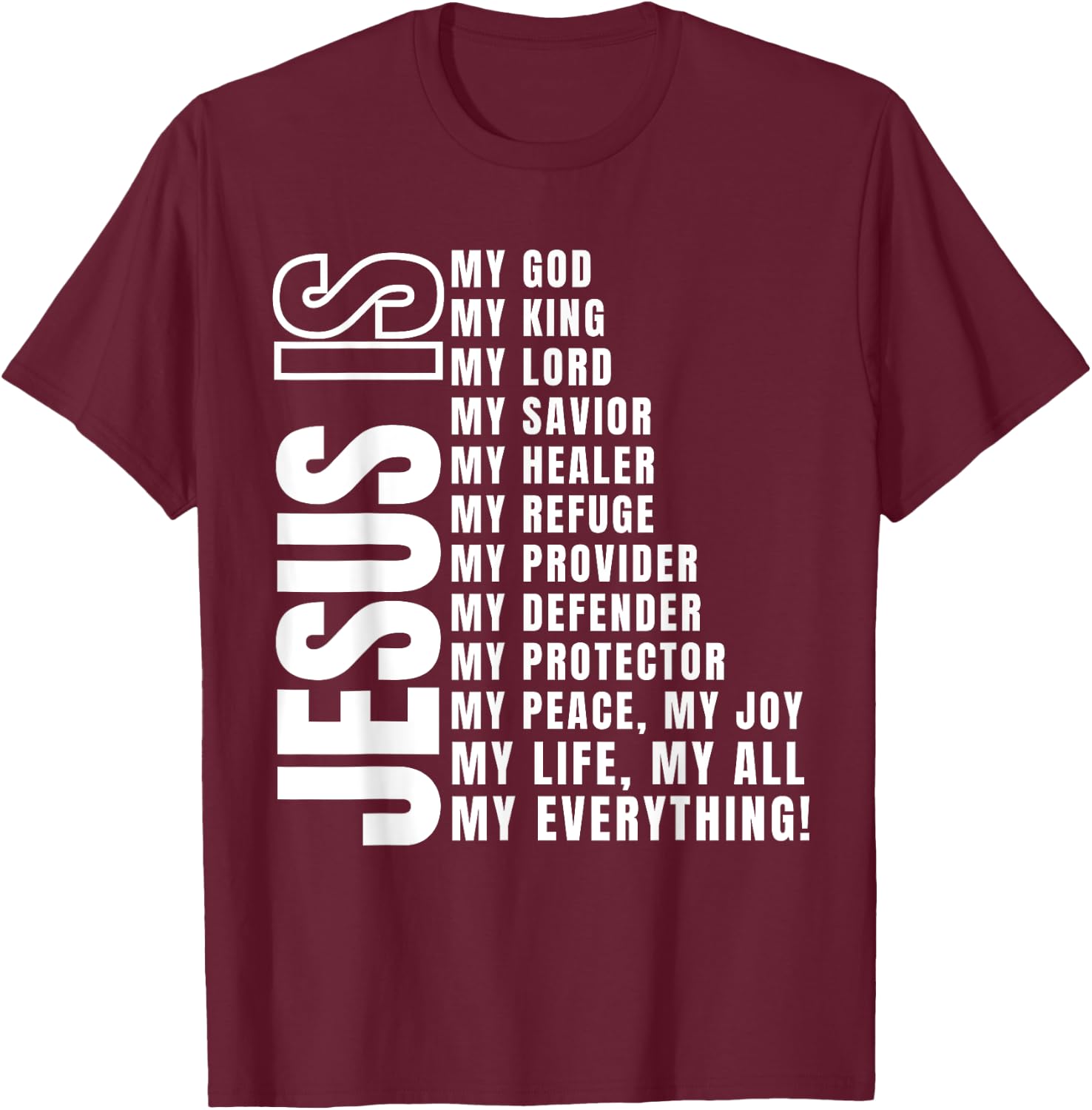 Jesus Is My All My Everything My God Lord Savior T-Shirt - T-Shirt | Maroon