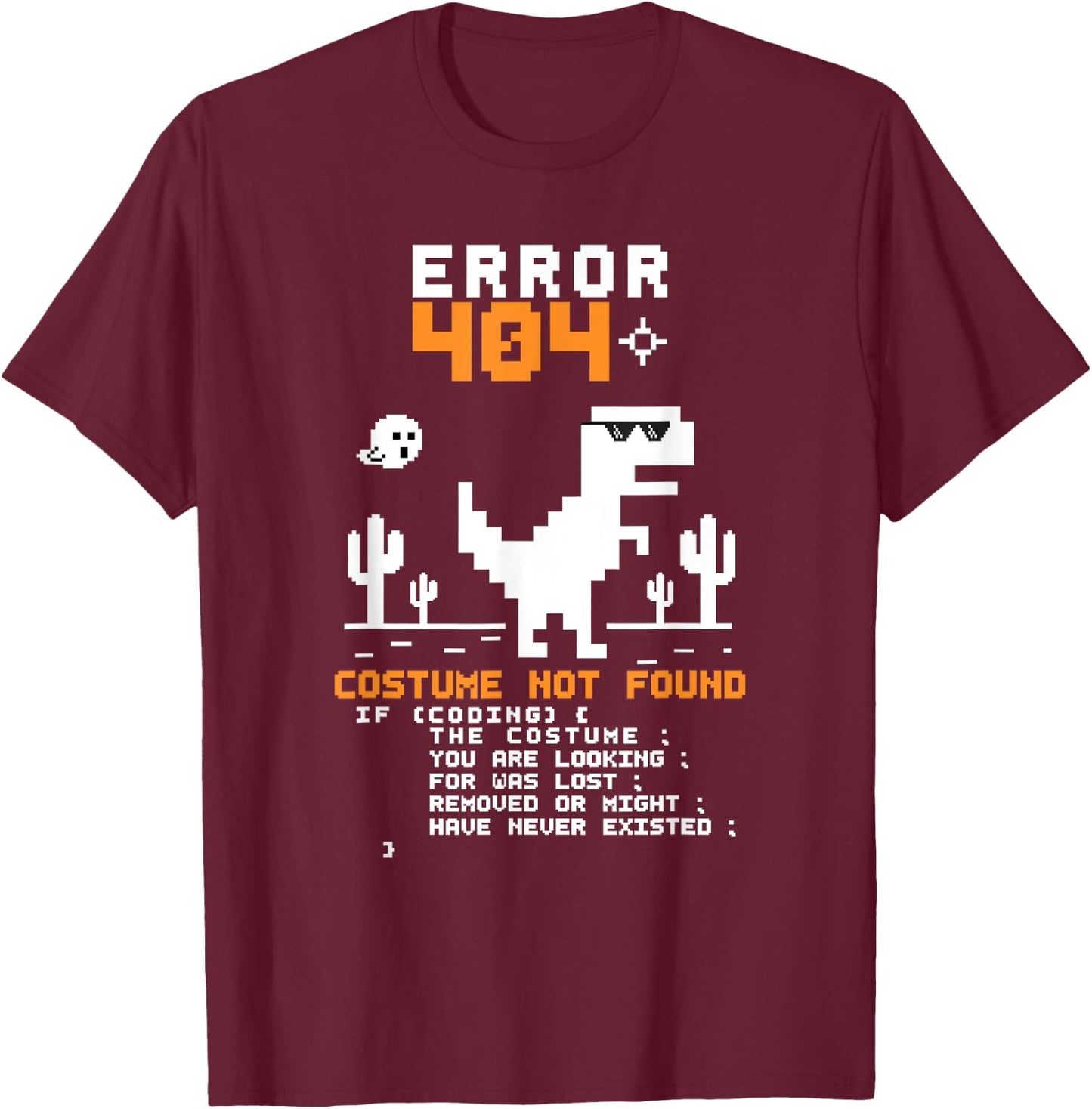 Error 404 Costume Not Found Halloween Coding Programmer Geek T-Shirt - T-Shirt | Maroon