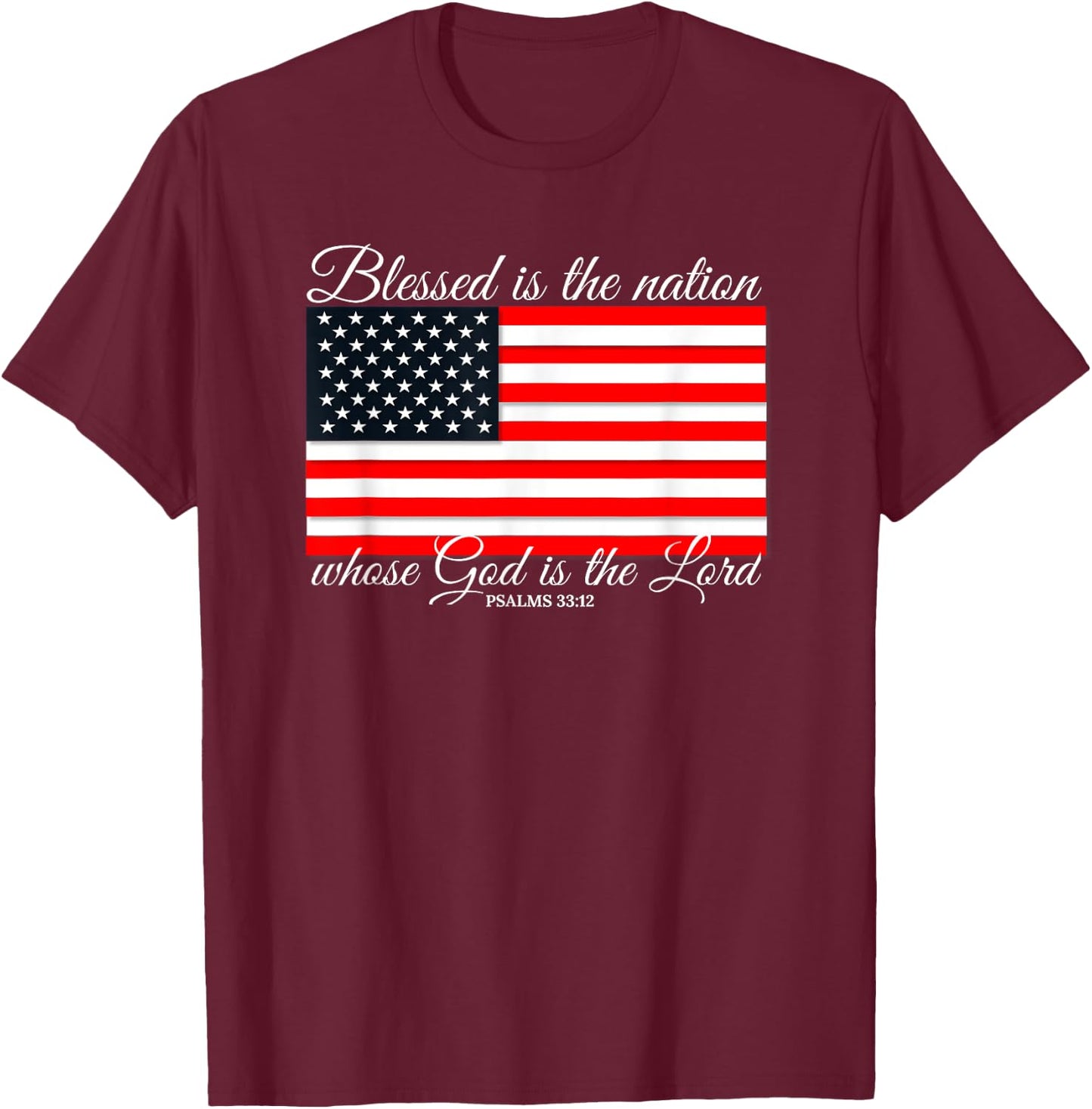 Blessed Is The Nation Psalm 33:12 4th of July Flag T-Shirt - T-Shirt | Maroon