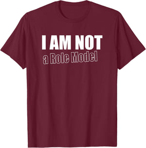 I'm not a role model T-Shirt - T-Shirt | Maroon
