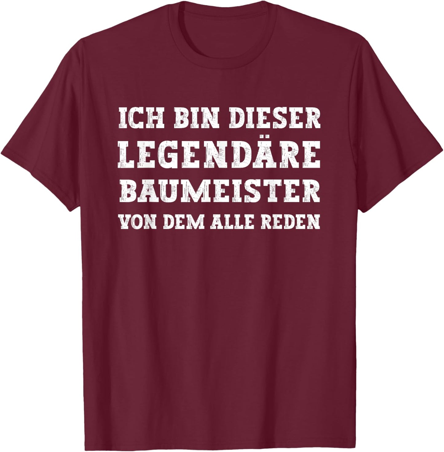 Funny Legendary Builder Saying , black T-Shirt - T-Shirt | Maroon