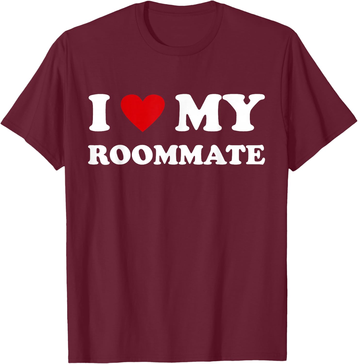 Red Heart - I Love My Roommate T-Shirt - T-Shirt | Maroon