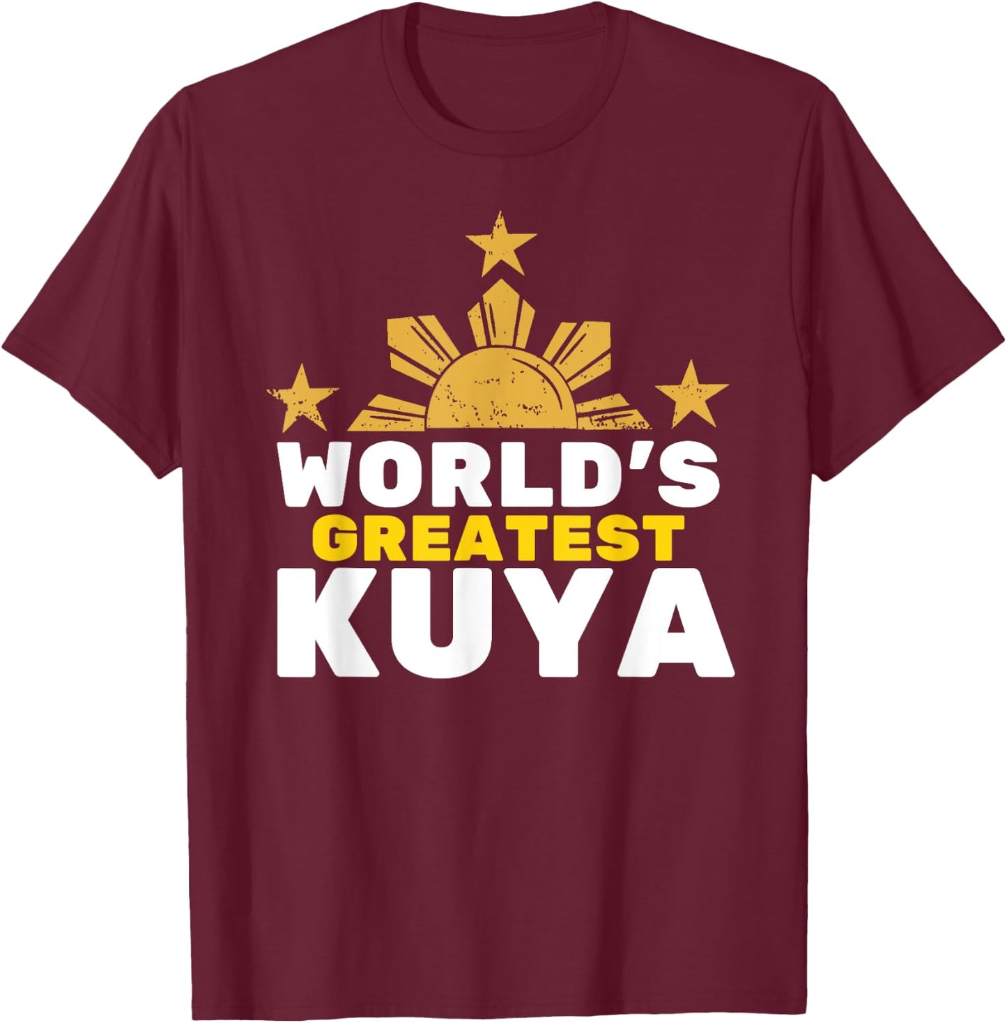 World's Greatest Kuya Shirt - Filipino Funny T Shirt T-Shirt - T-Shirt | Maroon