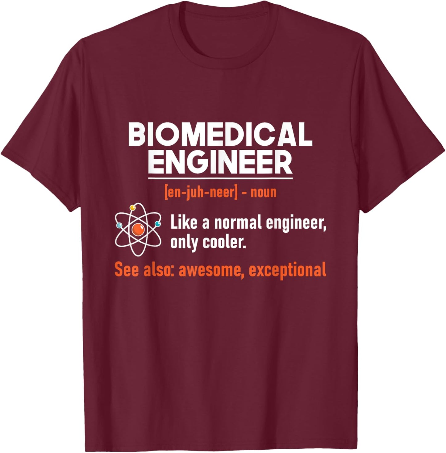 Biomedical Engineer - Biomed Bioengineering Scientist BME T-Shirt - T-Shirt | Maroon