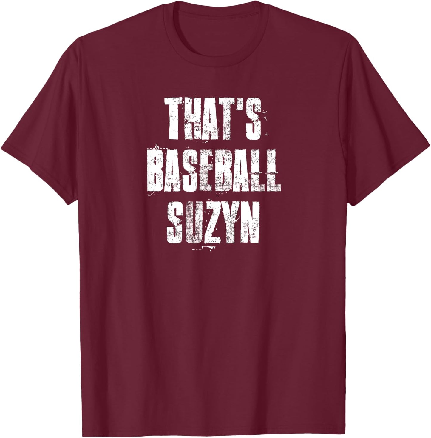 That's Baseball Suzyn New York Baseball Lover T-Shirt - T-Shirt | Maroon