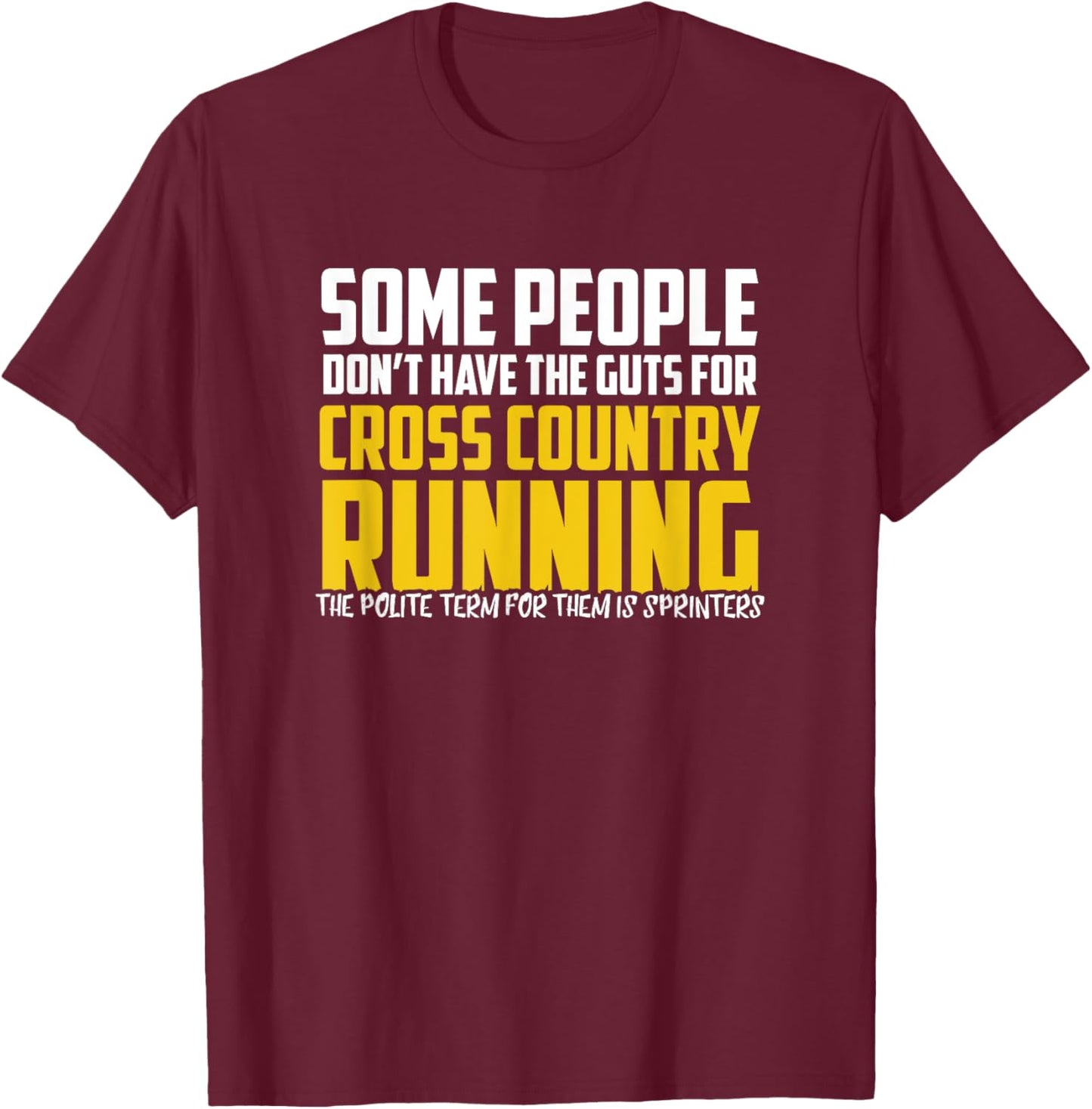 Funny Cross Country Running Shirt - Some People - XC Running T-Shirt - T-Shirt | Maroon
