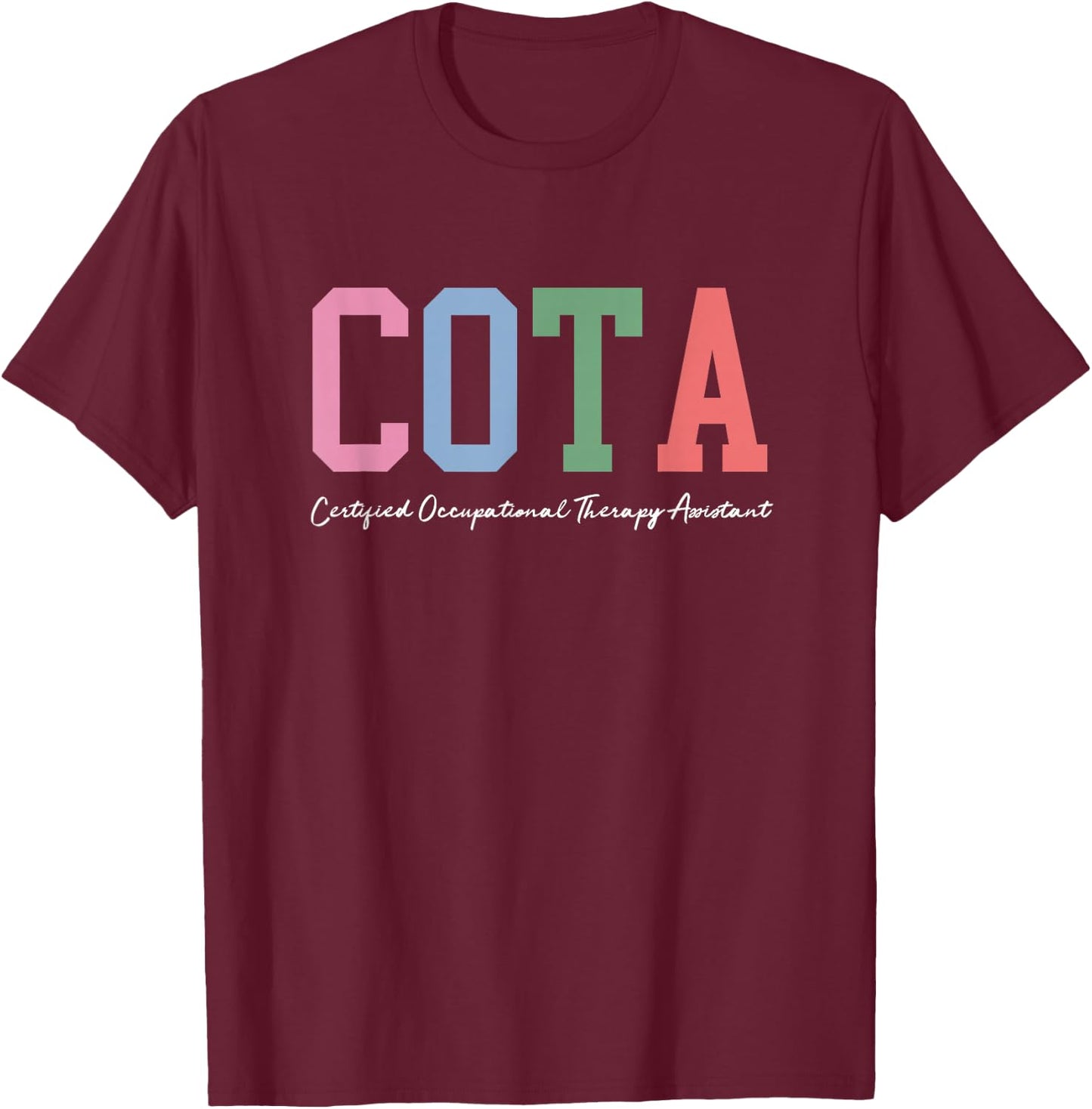 COTA Certified Occupational Therapy Assistant Therapist T-Shirt - T-Shirt | Maroon