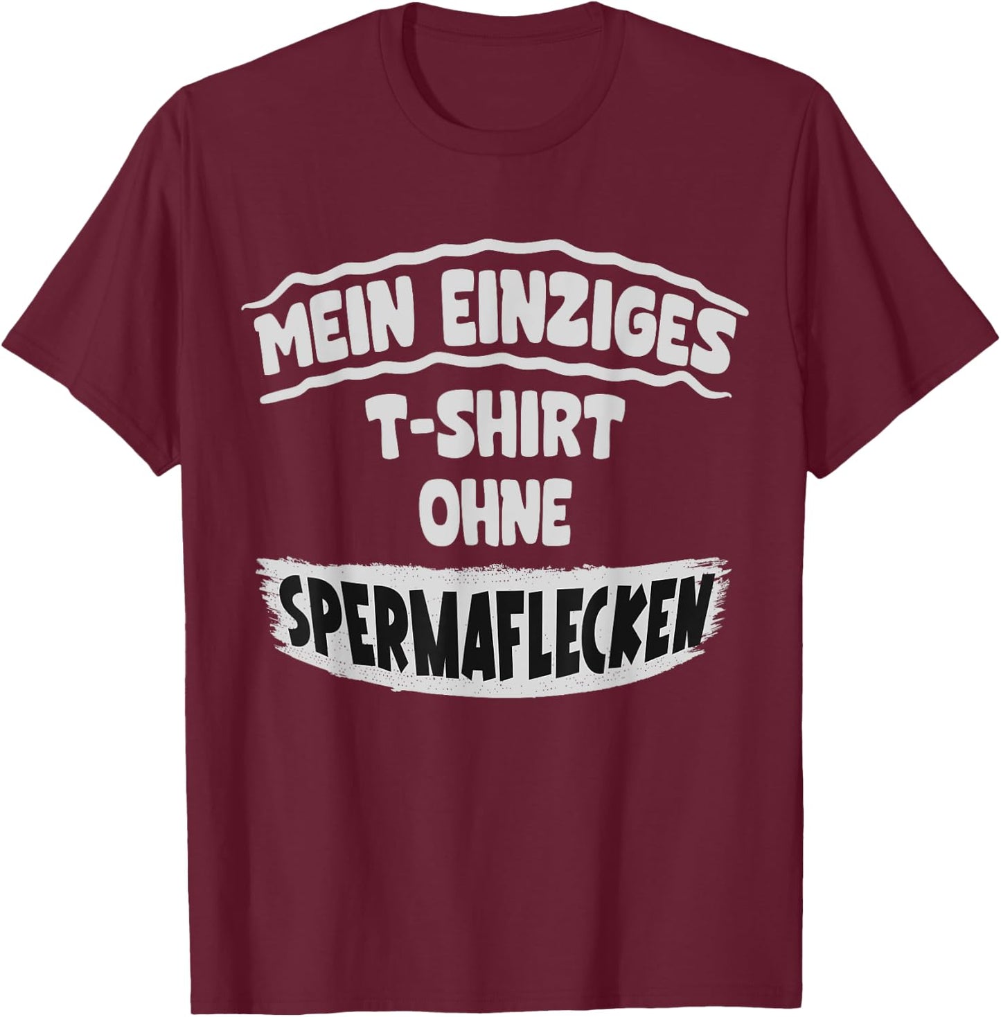 Lustiger Spruch - Sex Spruch T-Shirt - T-Shirt | Maroon