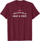 You Had Me AT Meat & Three T-Shirt - T-Shirt | Maroon