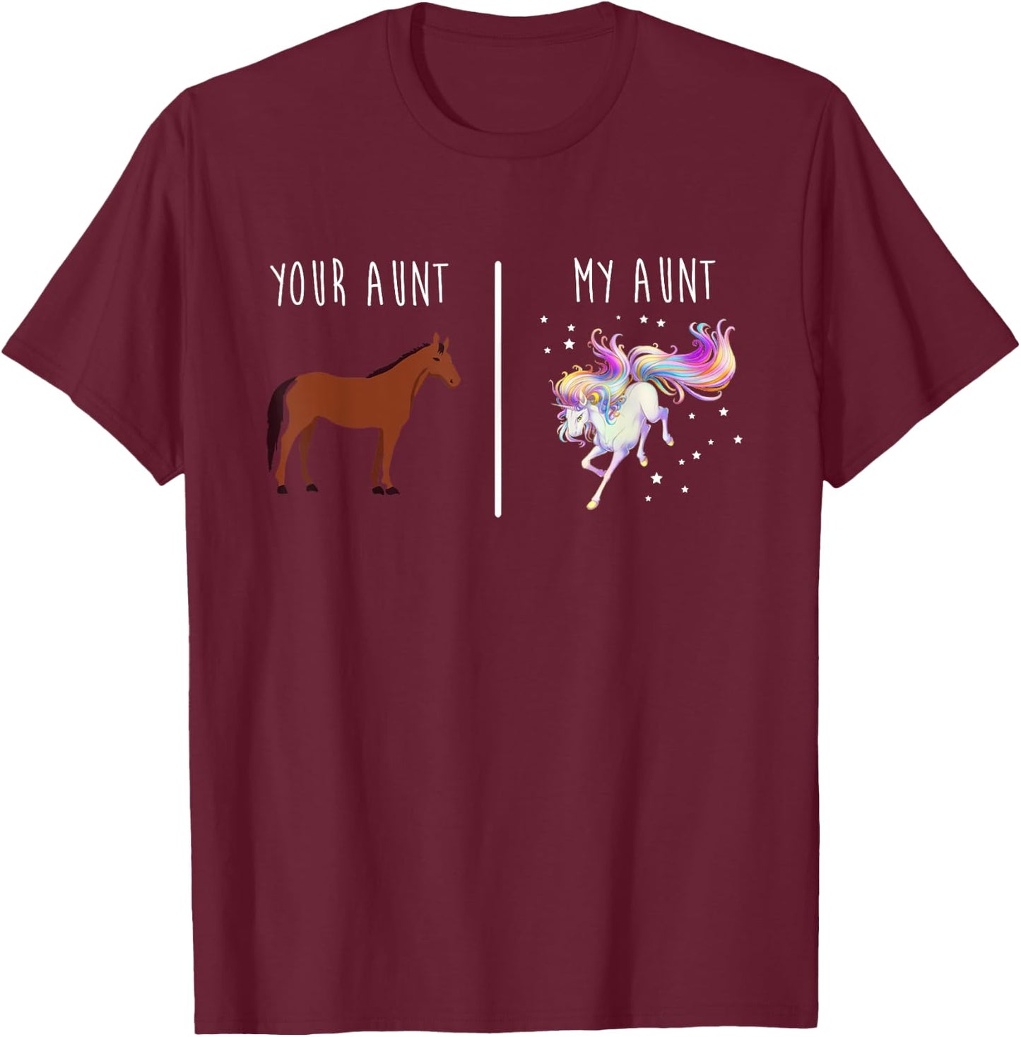 Your Aunt, My Aunt Horse Unicorn T-Shirt - T-Shirt | Maroon