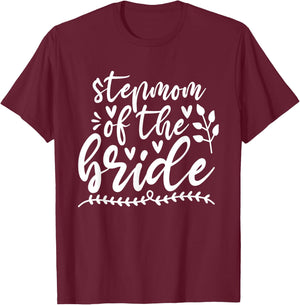 StepMom Of The Bride Wedding Bridal Family StepMother T-Shirt - T-Shirt | Maroon