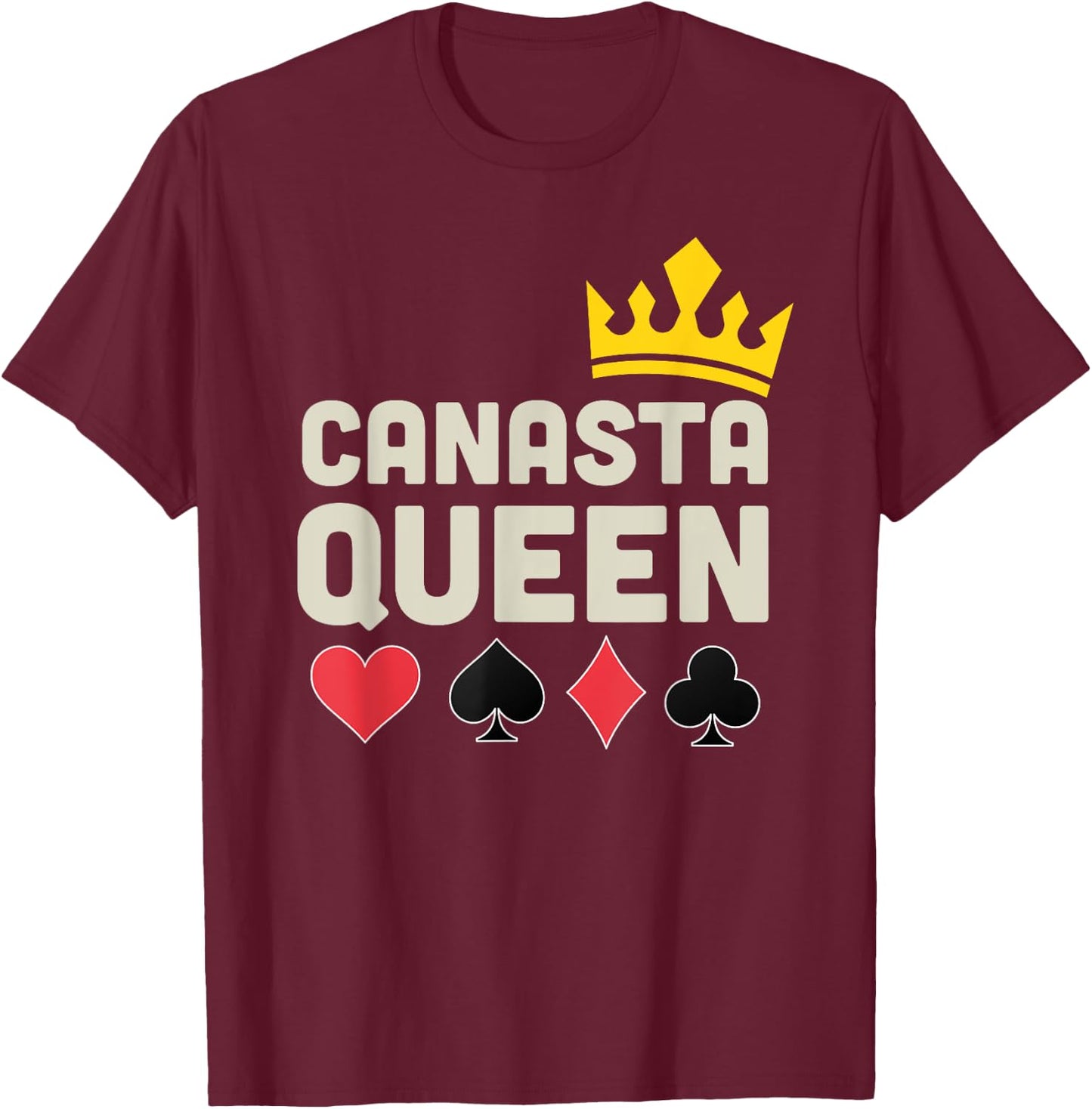 Canasta Queen Lucky Canasta Player Funny Card Game Lover T-Shirt - T-Shirt | Maroon