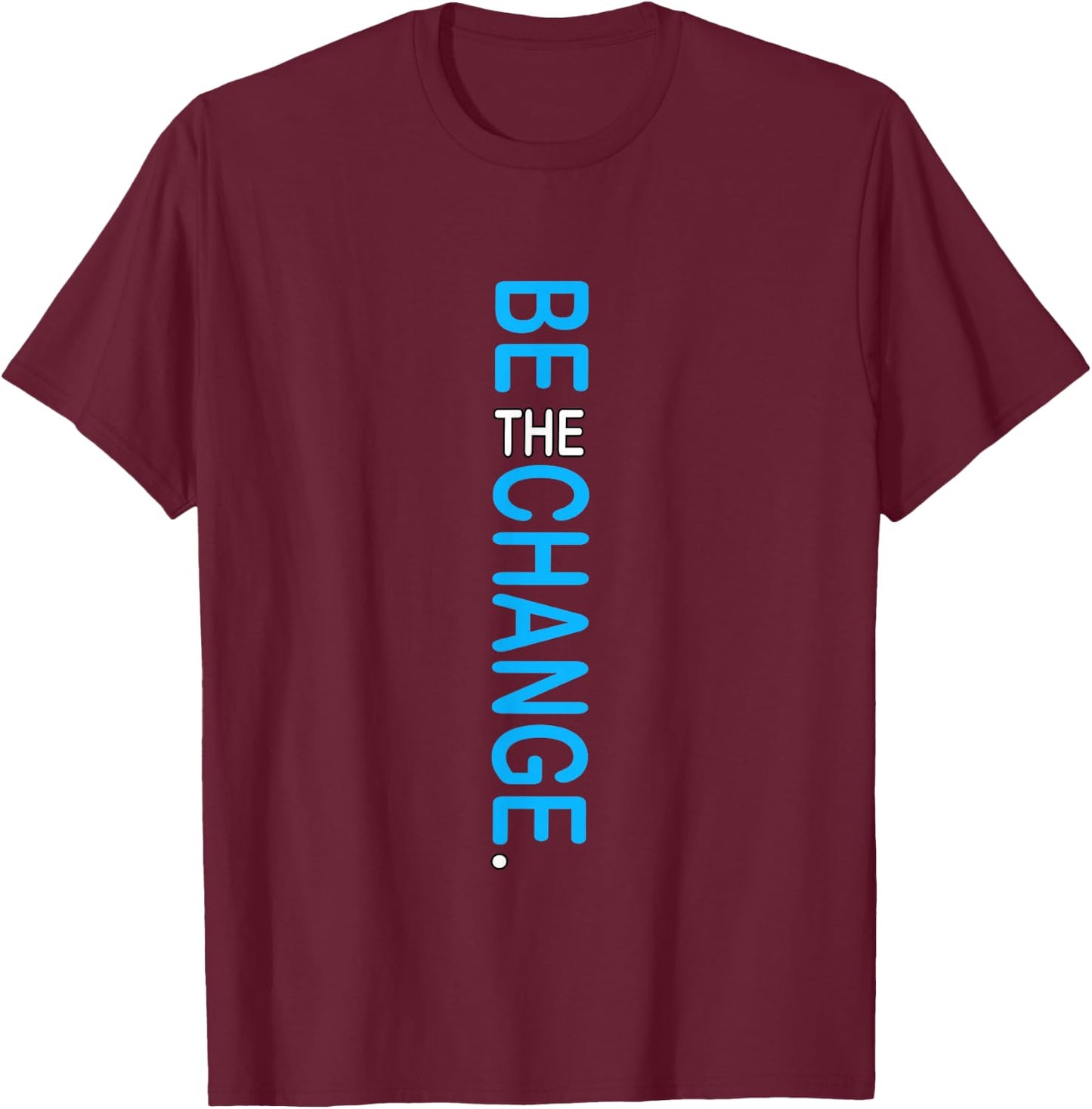Blue Color Be The Change Blue Graphic T-Shirt - T-Shirt | Maroon