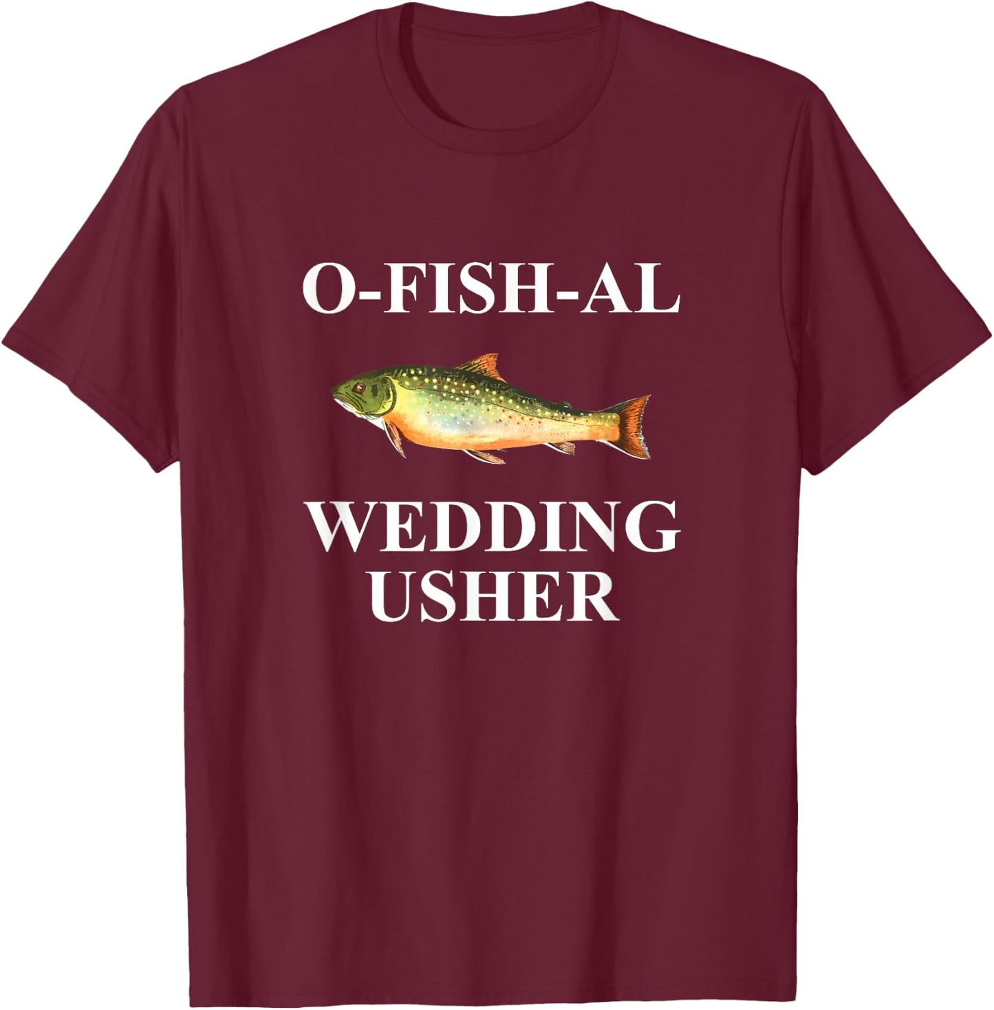 O-Fish-Al Wedding Usher T-Shirt - T-Shirt | Maroon