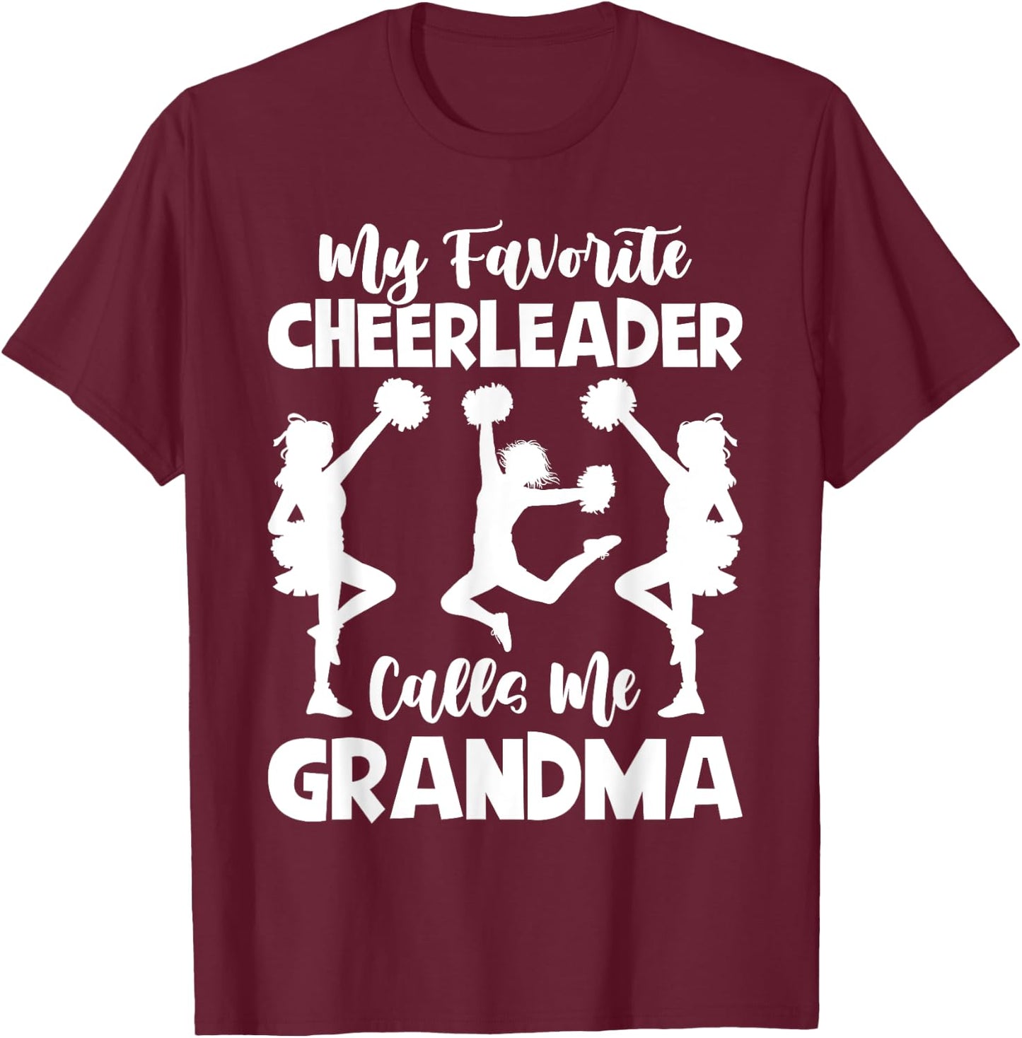 My Favorite Cheerleader Calls Me Grandma Sports Cheer Family T-Shirt - T-Shirt | Maroon