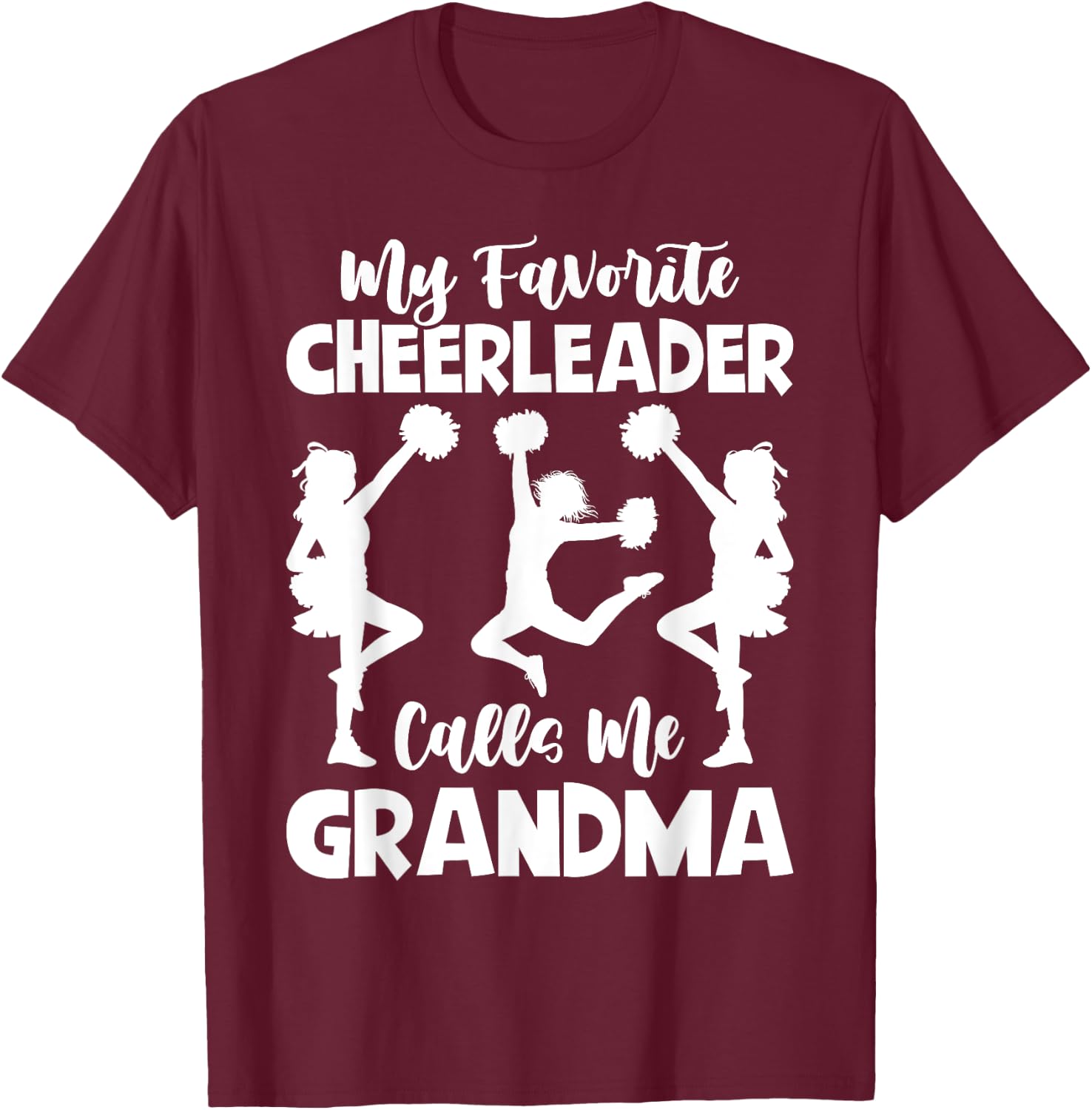 My Favorite Cheerleader Calls Me Grandma Sports Cheer Family T-Shirt - T-Shirt | Maroon
