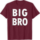 Big Bro Simple Black and White Text Big Brother , black T-Shirt - T-Shirt | Maroon