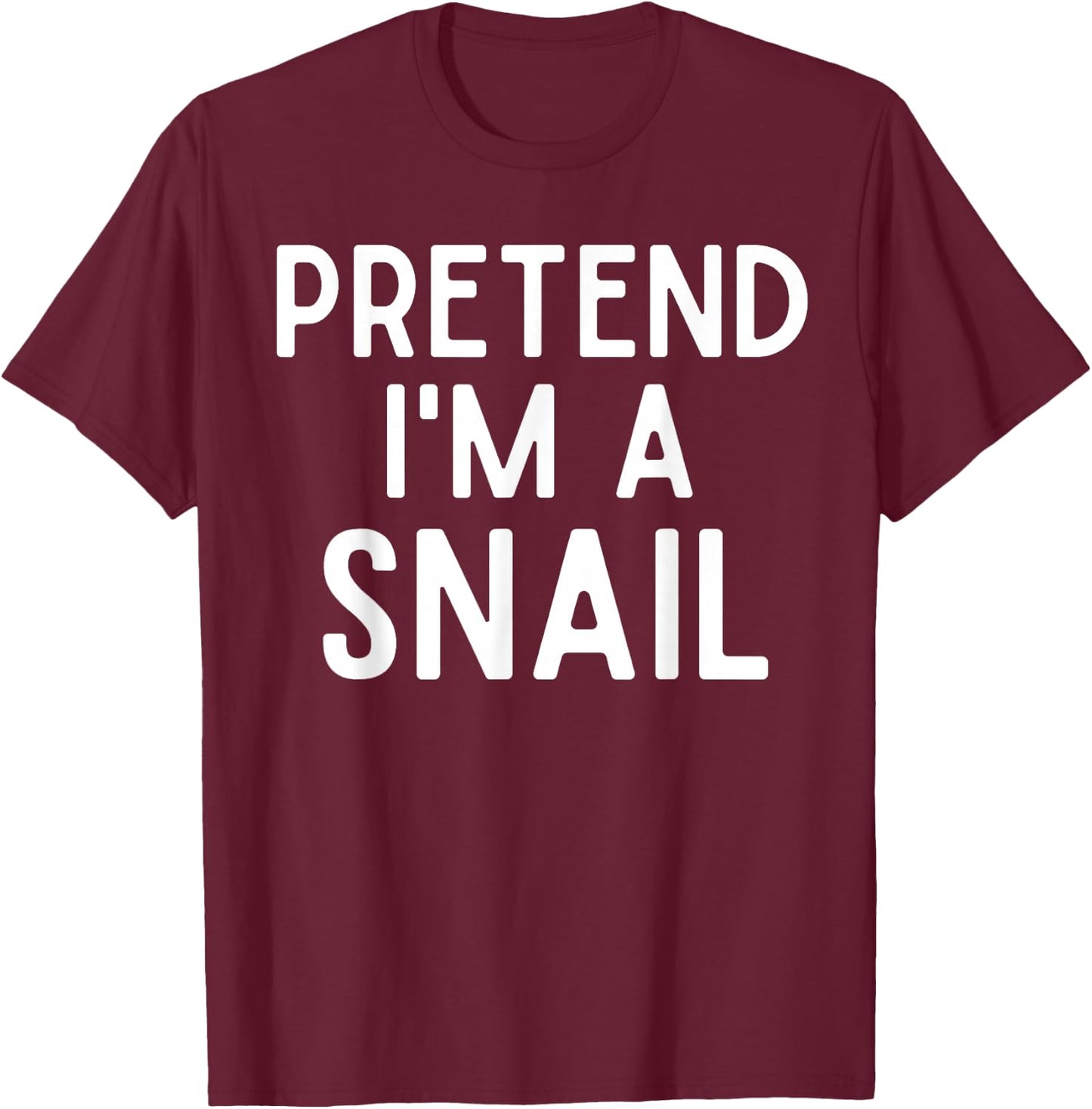 Pretend I'm A Snail Costume Party Funny Halloween Snail T-Shirt - T-Shirt | Maroon