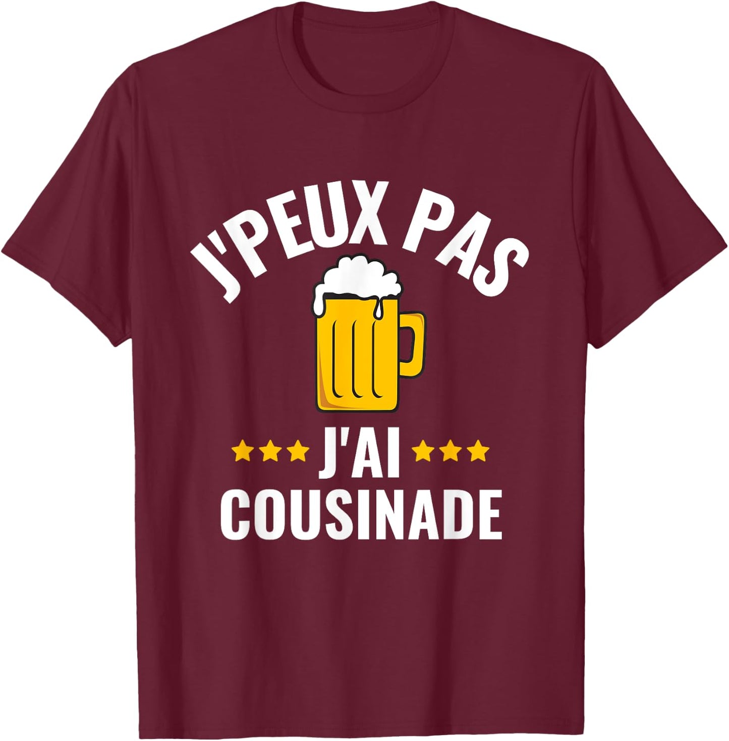 J'peux Pas J'ai Cousinade Funny Cousines , Black, S T-Shirt - T-Shirt | Maroon