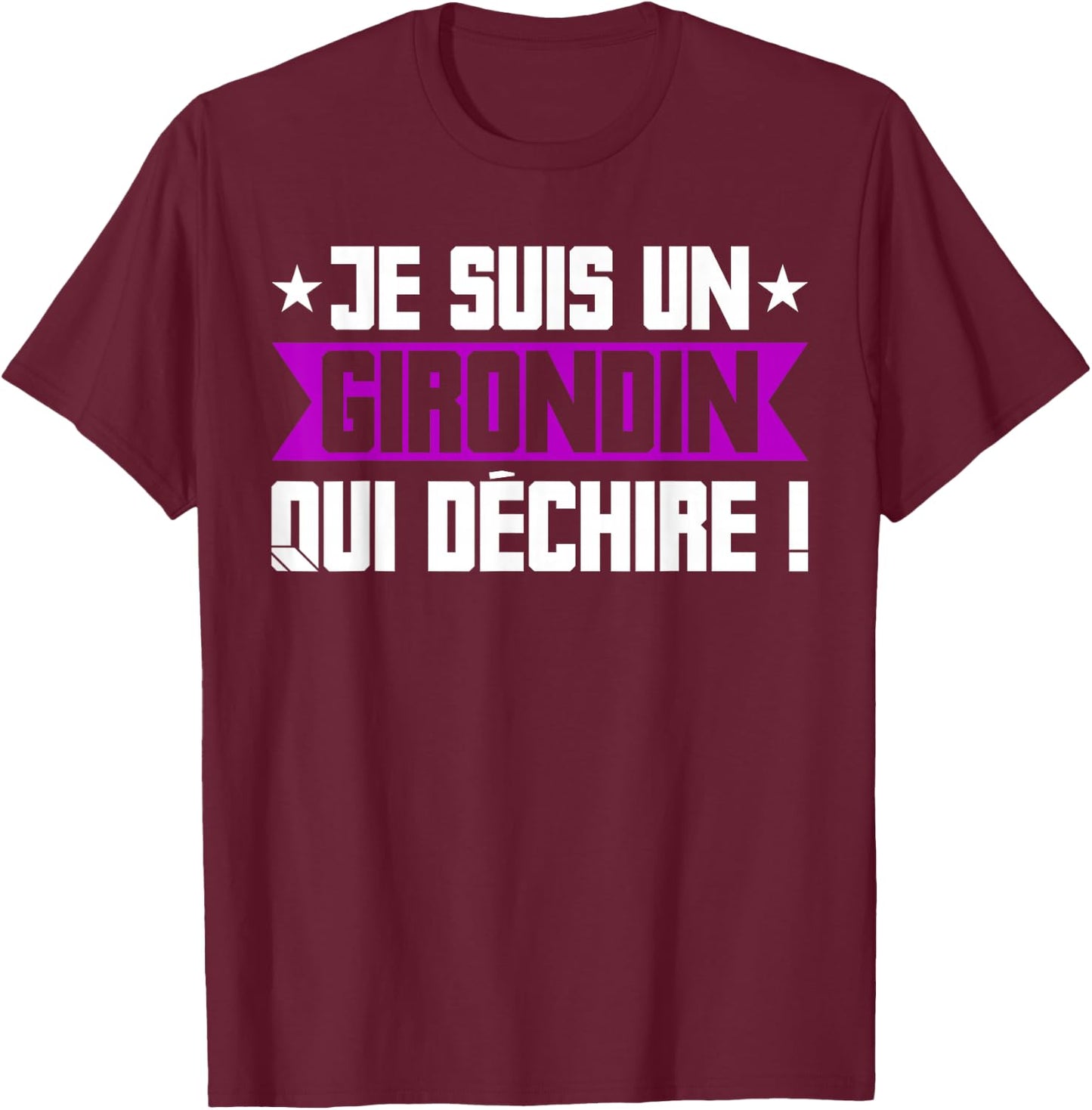 Humour Girondin Bordeaux Gironde Bordeaux Region Gift , Black, S T-Shirt - T-Shirt | Maroon