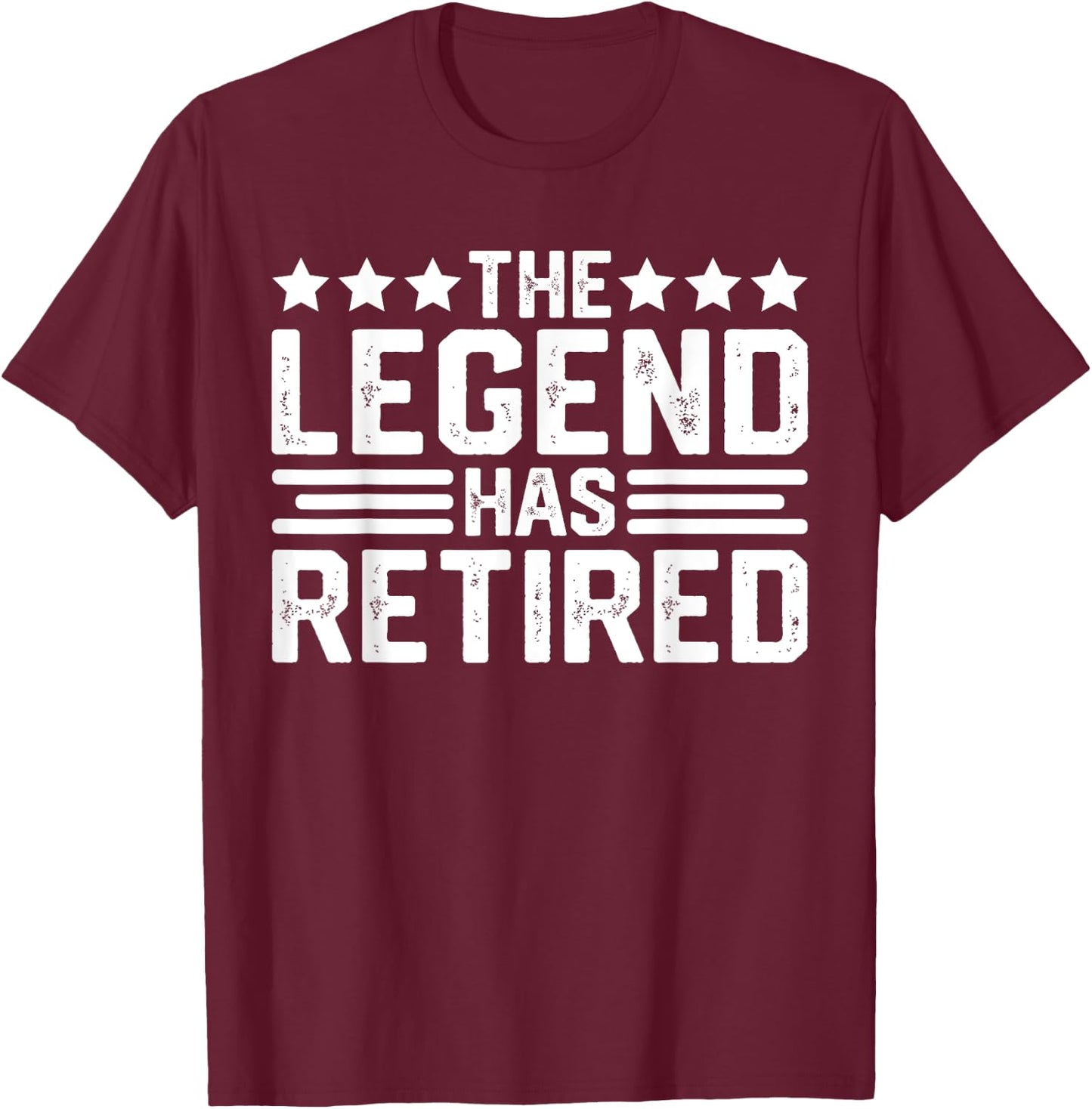 The Legend Has Retired Retirement Funny T-Shirt - T-Shirt | Maroon