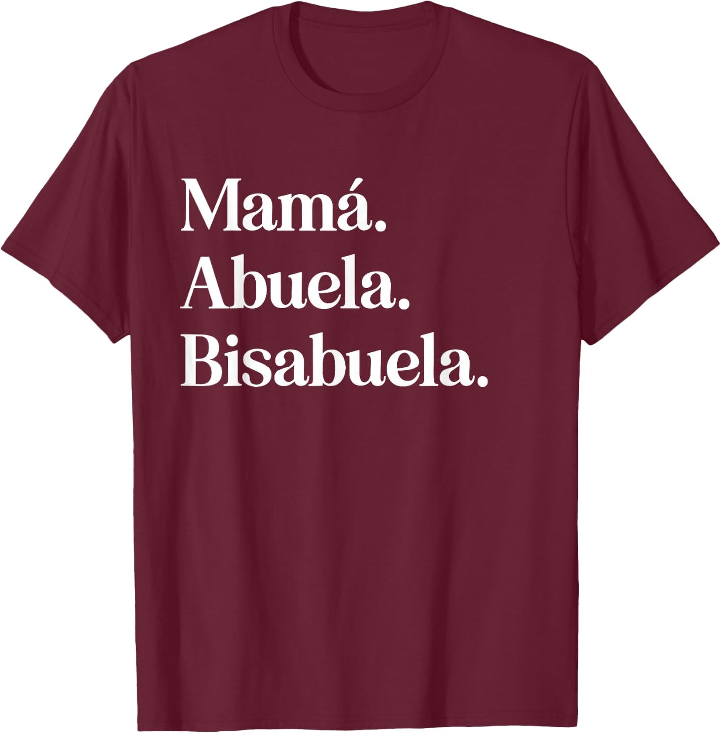 Mamá Abuela Bisabuela Spanish Mother Grandma T-Shirt - T-Shirt | Maroon