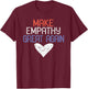 Make Empathy Great Again, Anti Donald Trump Design T-Shirt - T-Shirt | Maroon