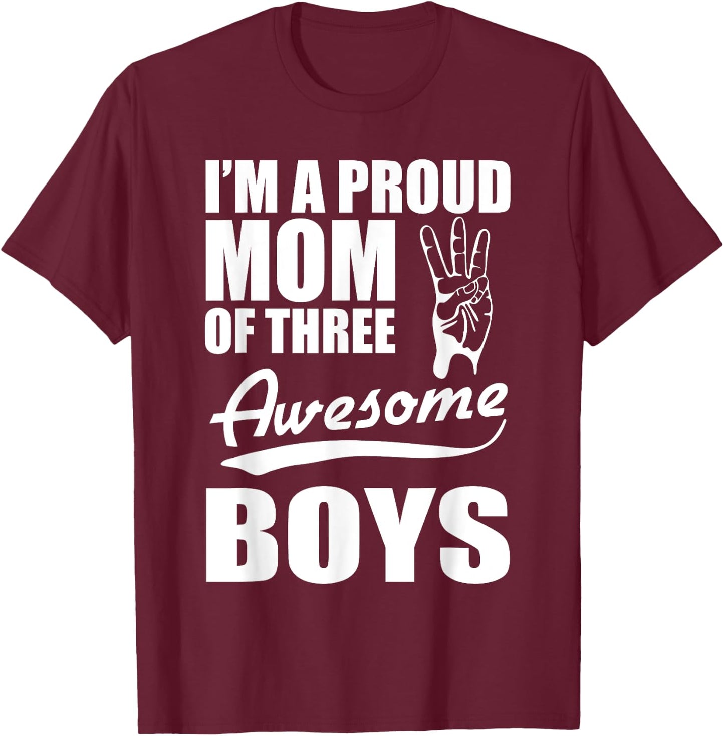 Lustiges Mutter- mit Aufschrift "I'm a proud Mom of three Awesome Boys" T-Shirt - T-Shirt | Maroon