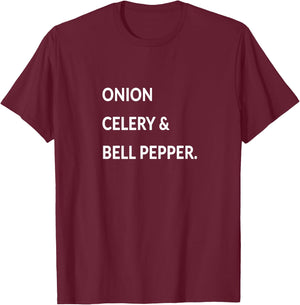 Onion Celery Bell Pepper Cajun Holy Trinity Funny Chef Motto T-Shirt - T-Shirt | Maroon