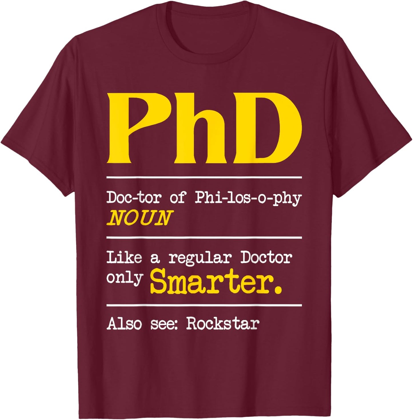 PhD Graduate Ph.D. Graduation Doctorate Degree Definition T-Shirt - T-Shirt | Maroon