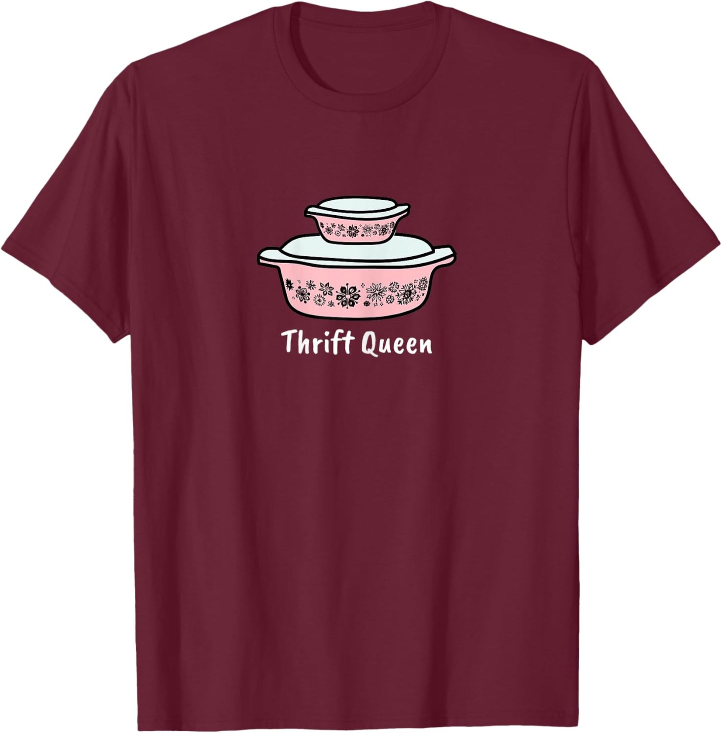 I Love Thrifting Shirts for Thrift Queen of Garage Sales T-Shirt - T-Shirt | Maroon