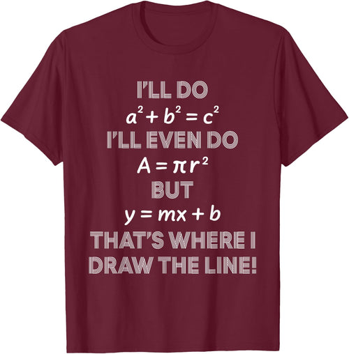 I'll Even Do That's Where I Draw The Line Math Teacher Joke