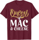 Queen of Mac and Cheese T-Shirt - T-Shirt | Maroon