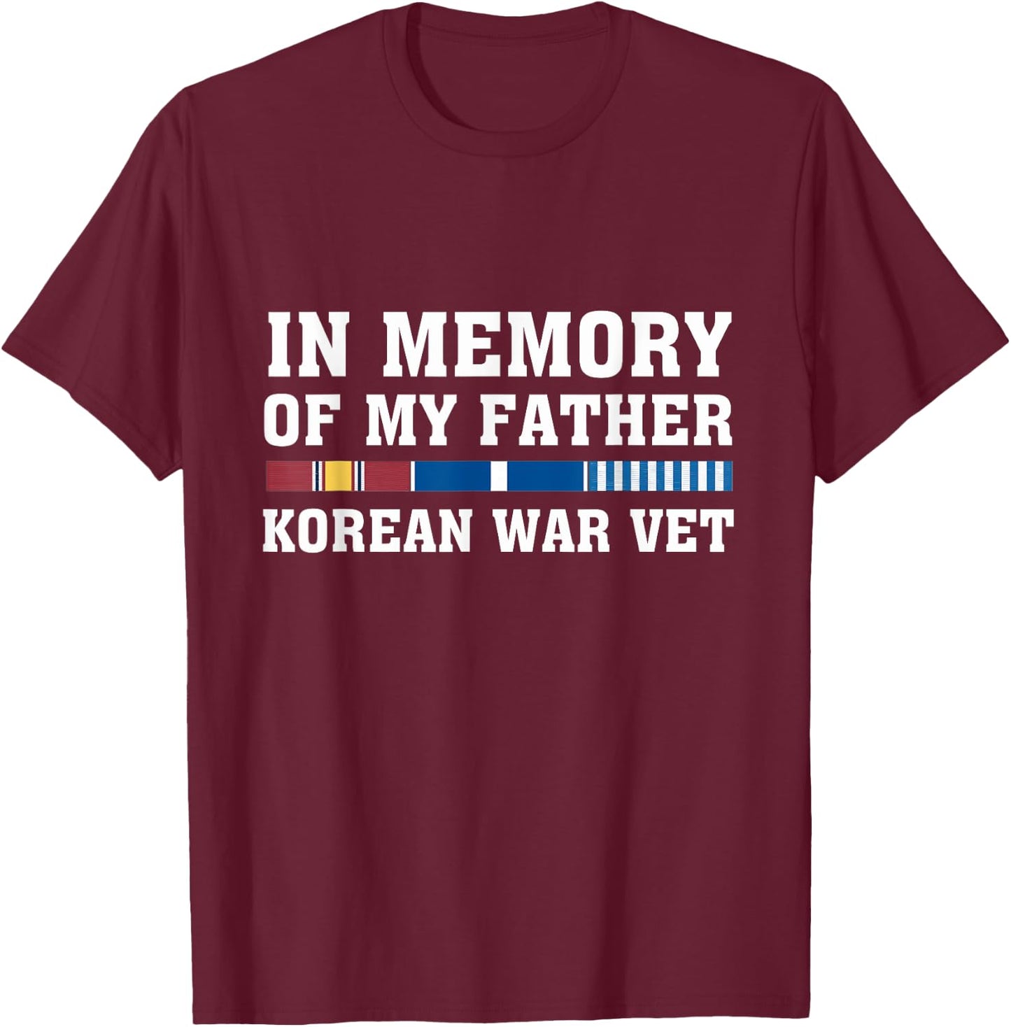 In Memory Of My Father Korean War Vet US Veteran T-Shirt - T-Shirt | Maroon