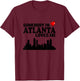 Somebody In Atlanta Loves Me T-Shirt - T-Shirt | Maroon