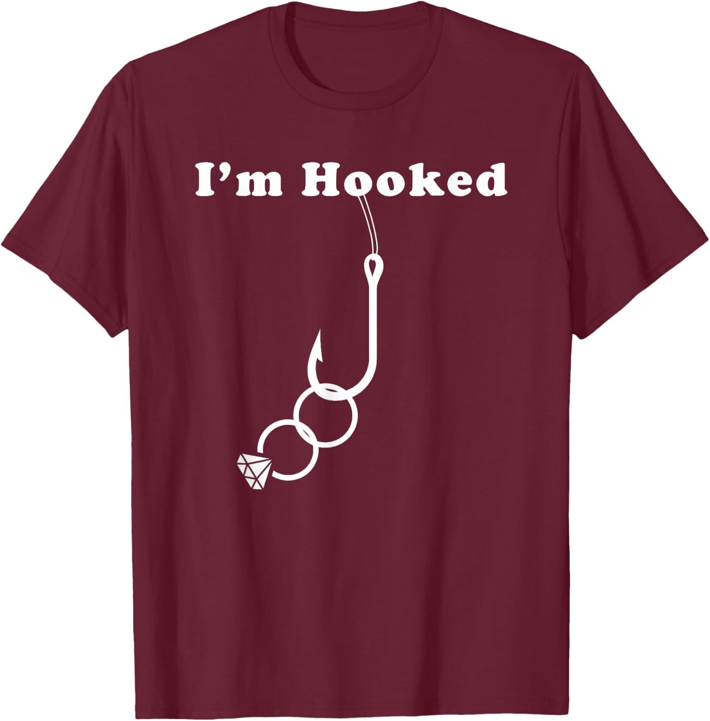 Groom or Fiance Engagement Fishing Gift - I'm Hooked T-Shirt - T-Shirt | Maroon