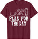 Plan For The Day Coffee Lacrosse Beer Lax Drinking Men Women T-Shirt - T-Shirt | Maroon