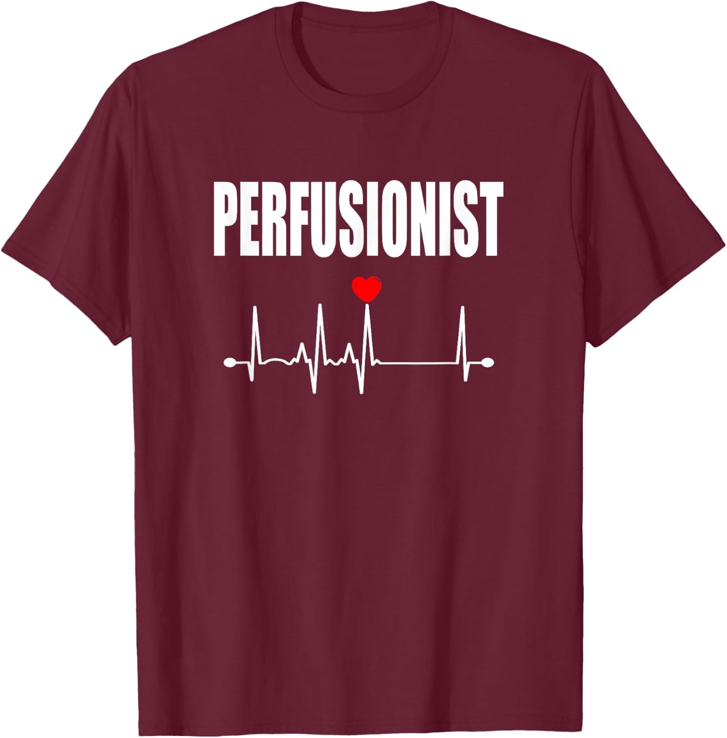 Perfusionist Gift T-Shirt - T-Shirt | Maroon