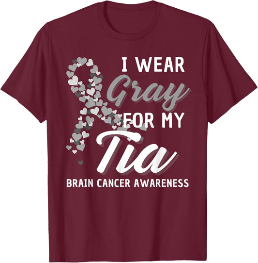 I Wear Gray For My Tia Brain Cancer Awareness Fight Grey T-Shirt - T-Shirt | Maroon